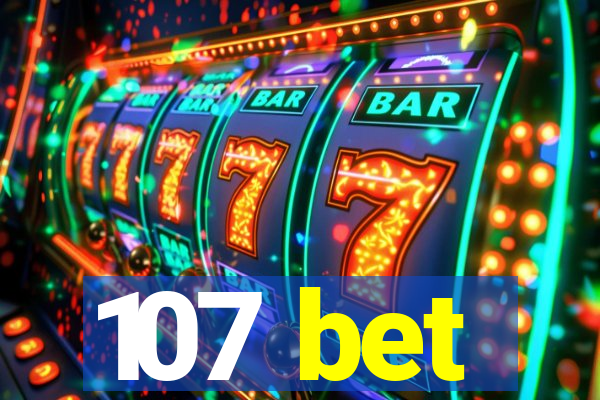 107 bet